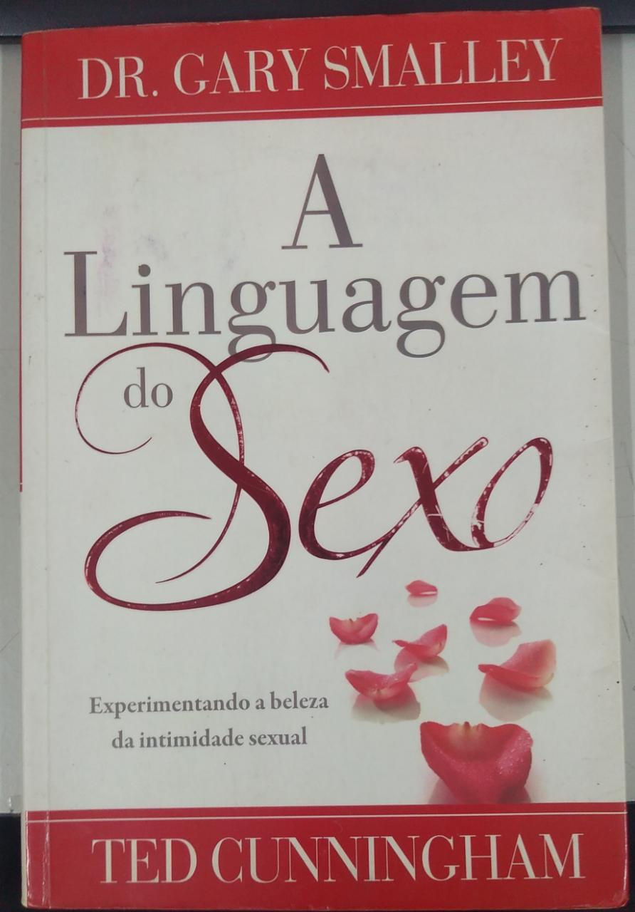 Livro A Linguagem do Sexo Gary Smalley Ted Cunningham 7086