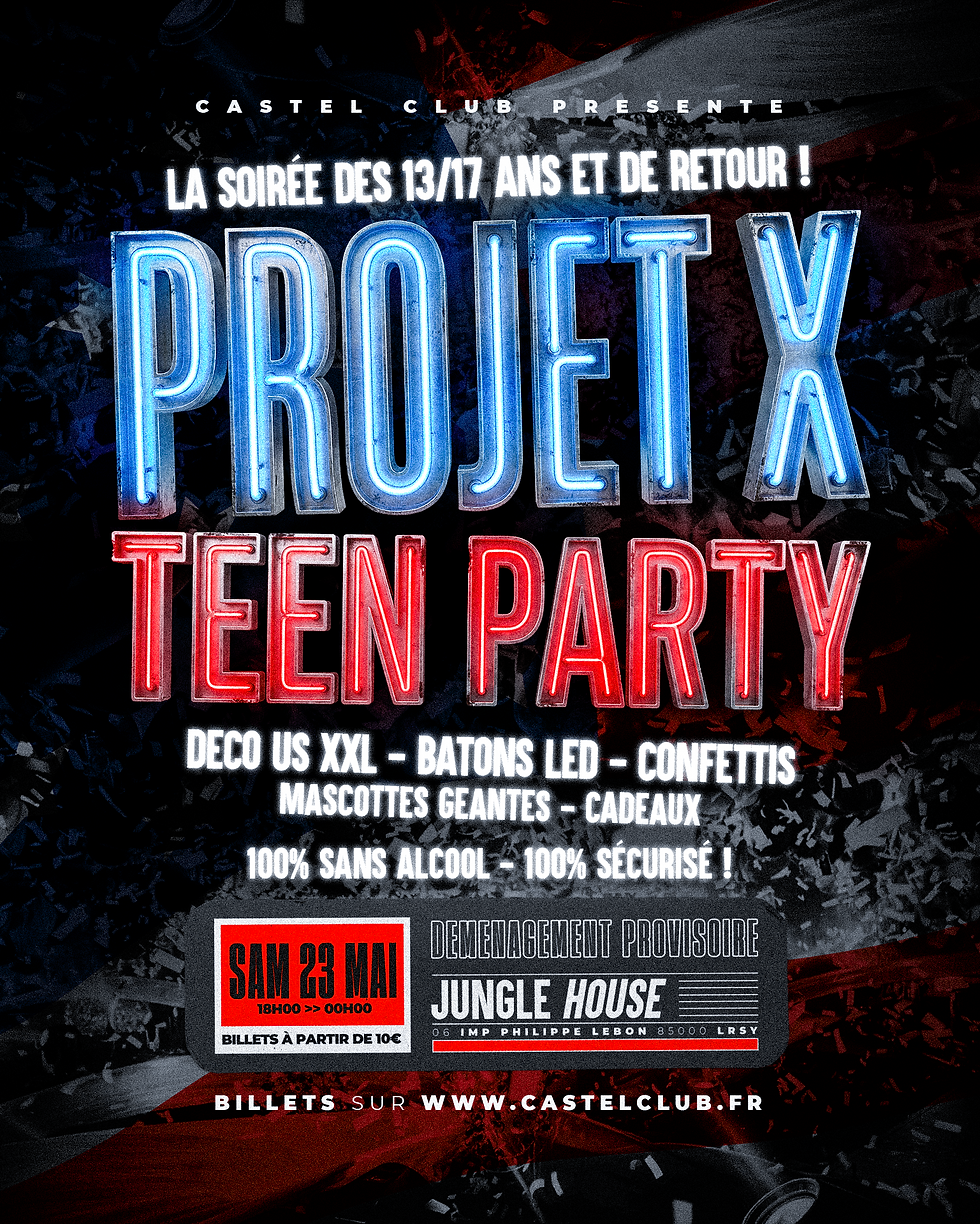 PROJET X TEEN PARTY - SAM 23 MAI