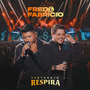 Fred & Fabrício lançam DVD completo do "Sertanejo Respira" e vivem melhor fase da carreira
