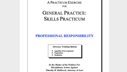 PRACTICUM EXERCISE: HALBROCK - Professional Responsibility