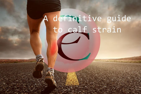 A Definitive Guide To Calf Strain: A Patients Guide.