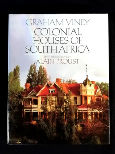 Colonial Houses of South Africa - Graham Viney; Alain Proust
