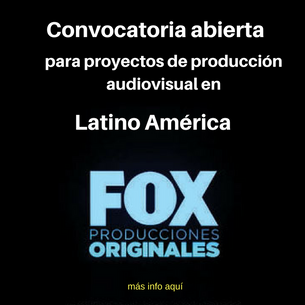 Fox abre convocatoria para producciones audiovisuales en Latino América