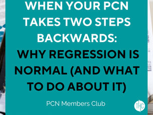 When Your PCN Takes Two Steps Backwards: Why Regression is Normal (and What to Do About It)