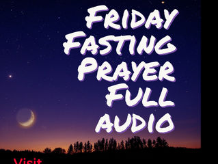 Friday Fasting Prayer!
