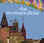 The Northern Skies, an original musical by Emily Drossell & George Luton