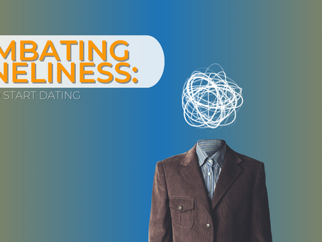 Combating Loneliness: Steps to Start Dating Again