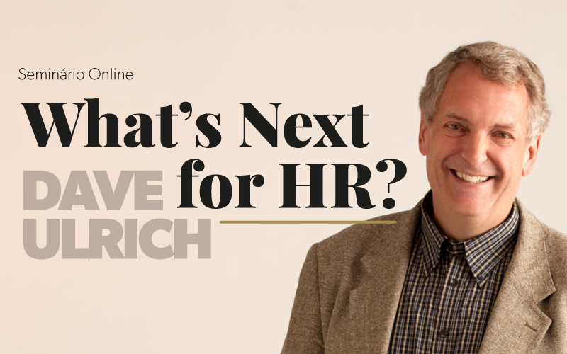 Dave Ulrich - What's Next for HR?
