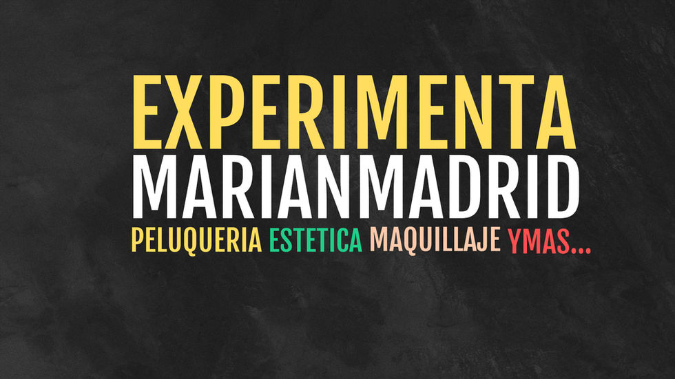 EXPERIMENTO MARIANMADRID, peluquería estética maquillaje y más, MarianMadrid.com