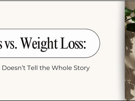 Fat Loss vs. Weight Loss: Why the Scale Doesn’t Tell the Whole Story