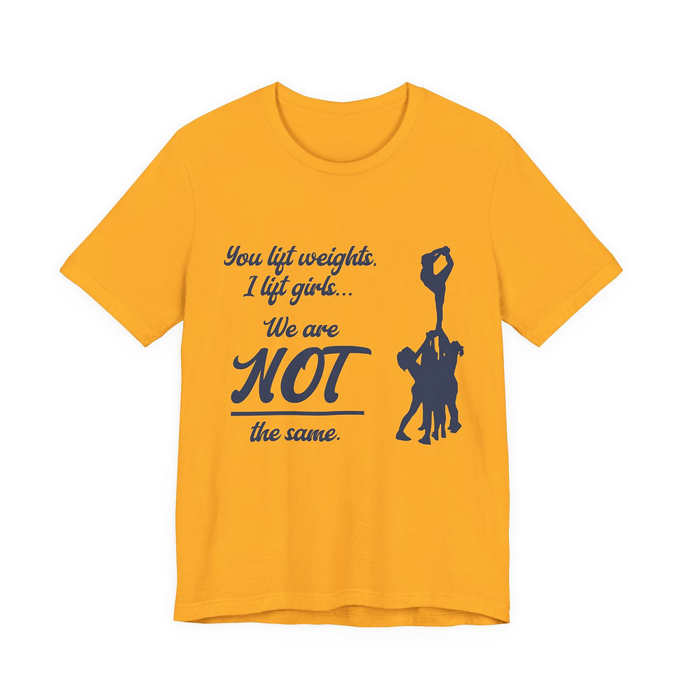 Thumbnail: Cheerleading Tee — "You lift weights. I lift girls... We are NOT the same."