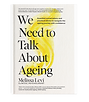 We need to talk about Ageing by Melissa Levi