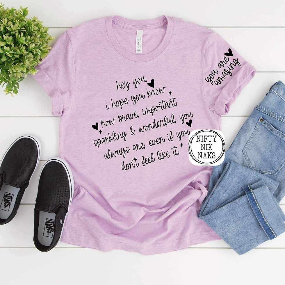 Hey you! You are AMAZING!