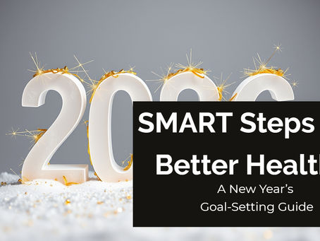 SMART Steps for Better Health: A New Year’s Goal-Setting Guide