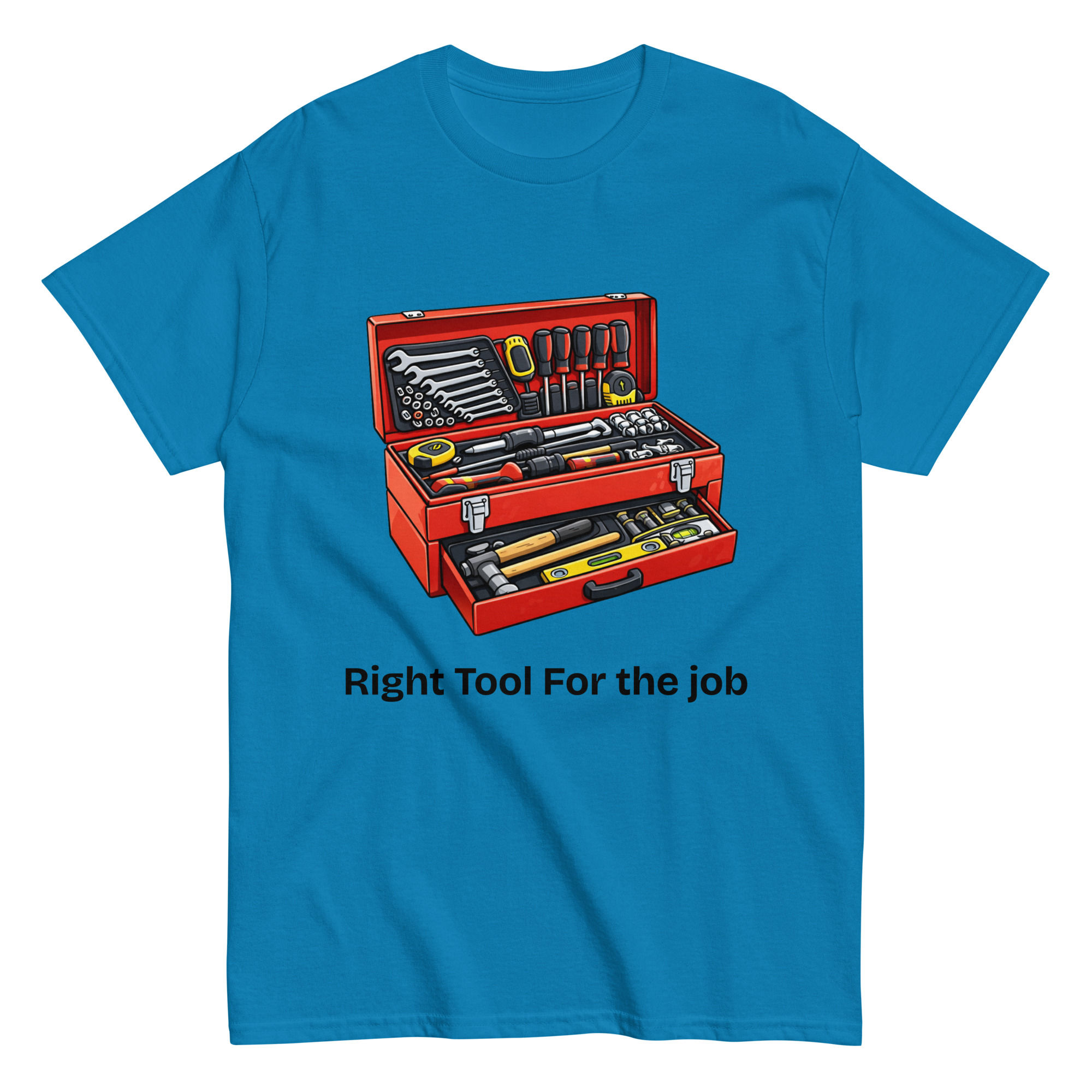 Right Tool For the Job T-Shirt