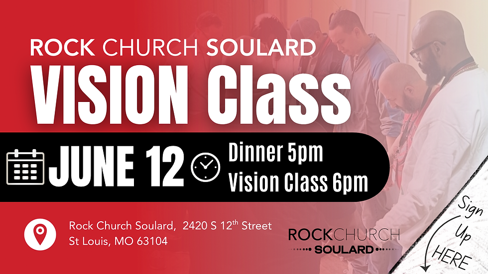 Rock Church Soulard Vision Class! June 12th, 2026. Dinner 5 pm, Vision Class 6 pm.