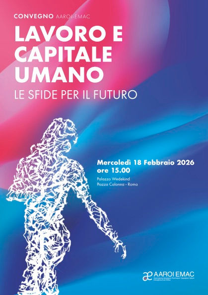 Lavoro e capitale umano: le sfide per il futuro - Convegno AAROI-EMAC il 18 febbraio 2026
