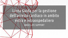 Pubblicata la Linea Guida sulla gestione dell’arresto cardiaco