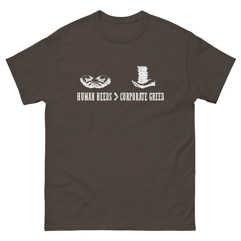 Thumbnail: Human Needs is Greater Than > Corporate Greed - Unisex T-Shirt
