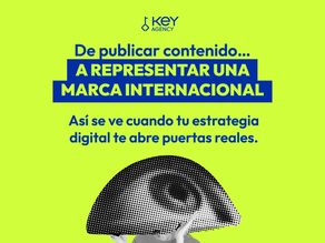 De publicar contenido… a representar una marca internacional Así se ve cuando tu estrategia digital te abre puertas.