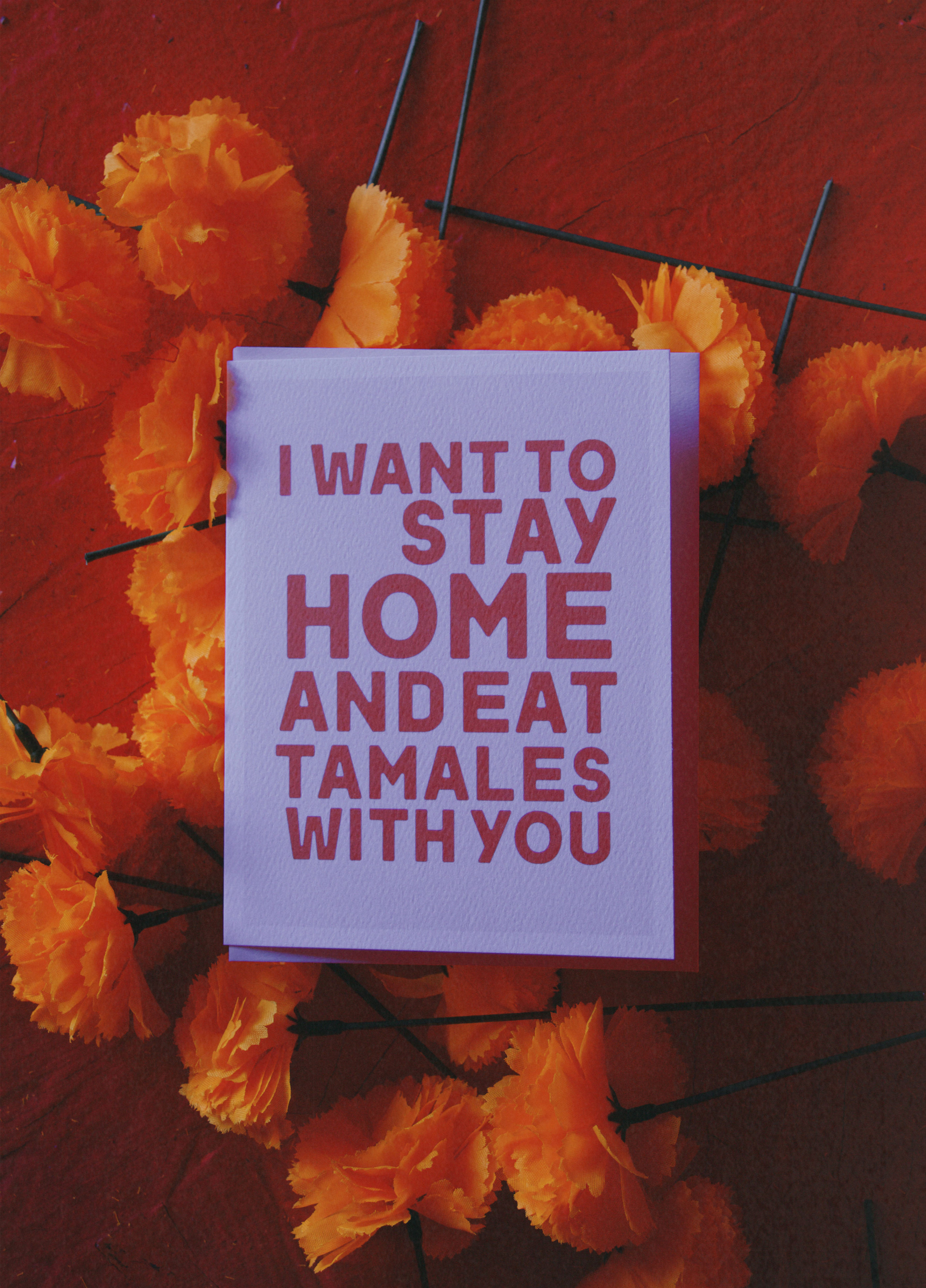 I WANT TO EAT TAMALES WITH YOU