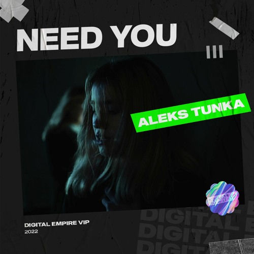 Aleks Tunka - Need You [OUT NOW]