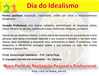 Dia 21: Dia do Idealismo