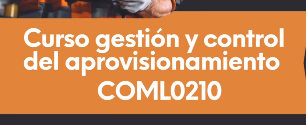 Curso de Gestión y Control del Aprovisionamiento... ¡no te lo pierdas!
