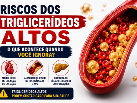 Triglicerídeos Altos São Perigosos? Entenda os Riscos de Infarto, AVC e Pancreatite