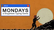 Mondays: An uphill battle of a typing game that has me totally hooked