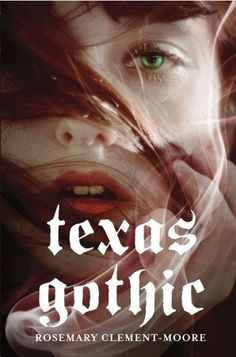 Texas Gothic by Rosemary Clement-Moore book cover