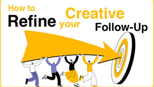 How to Refine your Creative Follow-Up