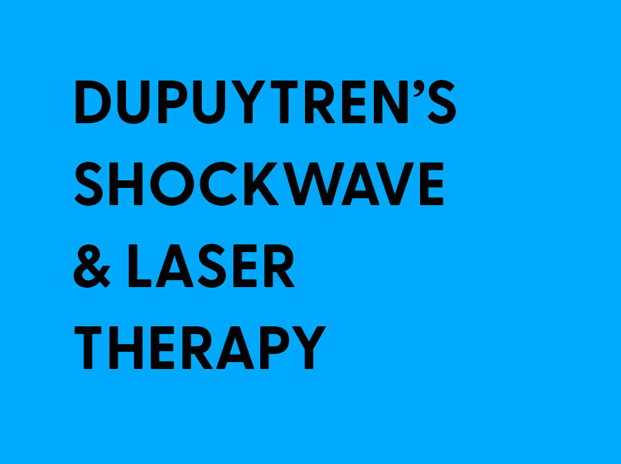 Shockwave Therapy & High-Power Laser Therapy for Dupuytren’s Contracture