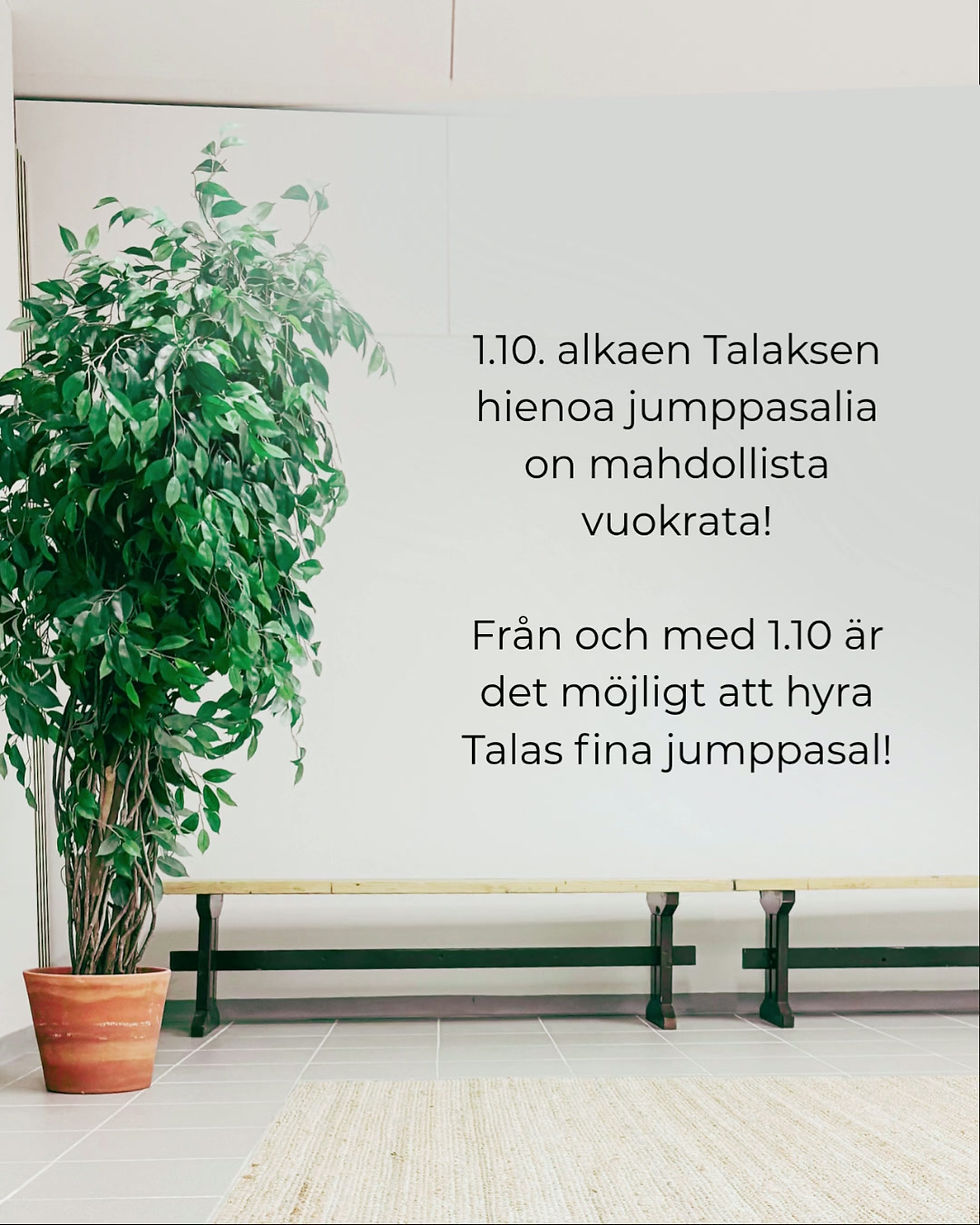 1.10. alkaen Talaksen hienoa jumppasalia on mahdollista vuokrata! Från och med 1.10 är det