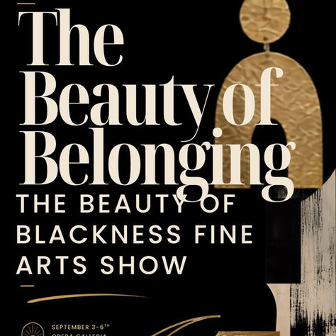 The Beauty of Blackness Fine Arts Show