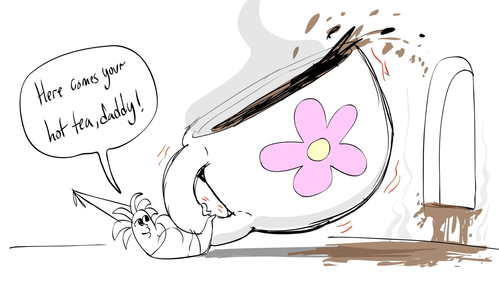 Board: a little creature tips a giant teacup: “Here comes your hot tea, daddy!”