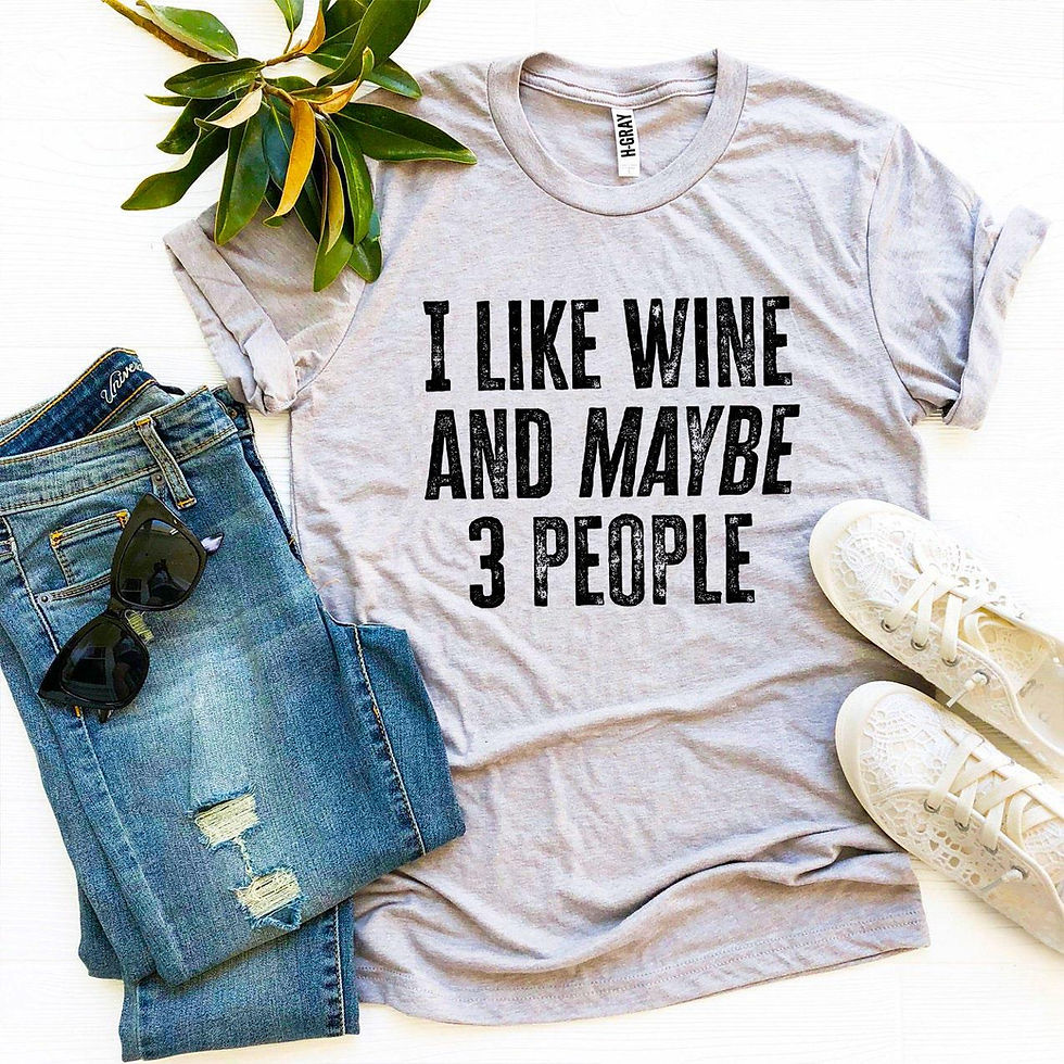 Thumbnail: I Like Wine and Maybe 3 People T-Shirt