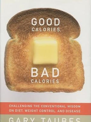 Good Calories, Bad Calories