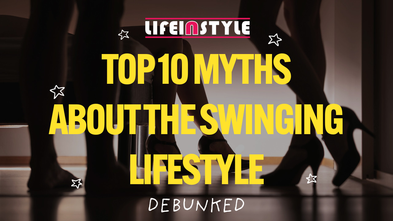 Top 10 Myths About the Swinging Lifestyle-Debunked