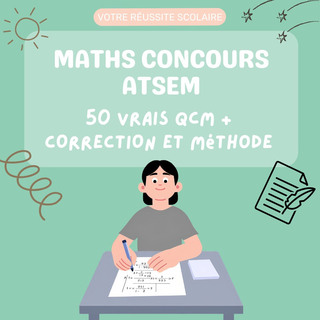 50 QCM MATHS LOGIQUE + correction et méthode CONCOURS ATSEM