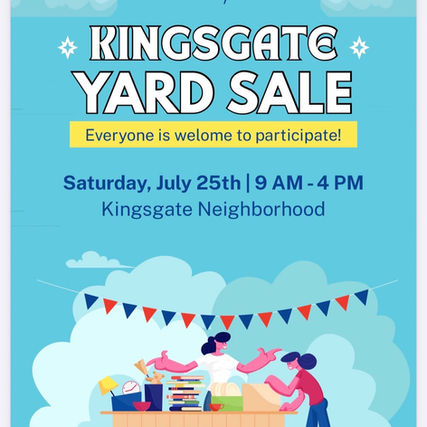 KINGSGATE Yard Sale! July 25th 9am-4pm