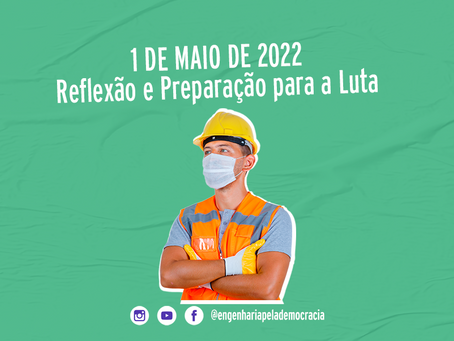 1 de Maio de 2022 – Reflexão e Preparação para a Luta