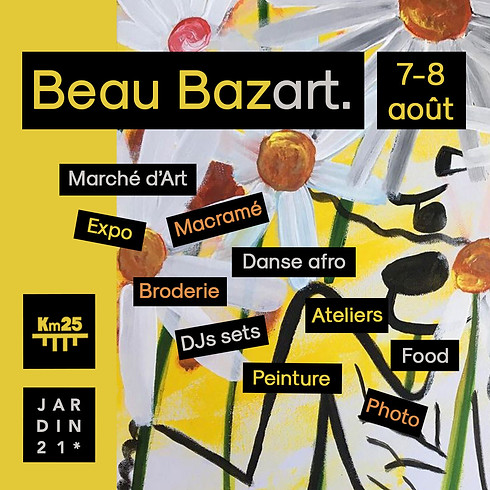 Beau bazart : Expos & marché d’Art, ateliers, open air & DJs sets au Jardin21 et au Kilomètre25