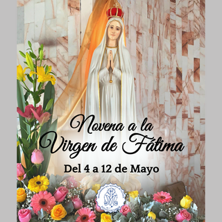 Novena a la Virgen de Fátima - Del 4 a 12 de Mayo 2022.png