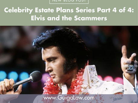Celebrity Estate Plans Series Part 4 of 4: Elvis and the Scammers