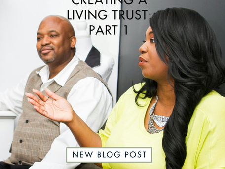 Creating a Trust in Your Will vs. Creating a Living Trust: Part 1