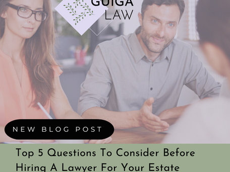 Top 5 Questions To Consider Before Hiring A Lawyer For Your Estate Planning Needs