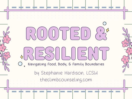 Rooted & Resilient: How to Navigate Food, Body, and Family Boundaries