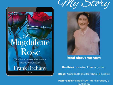 Photo & Artwork of Frank Brehany's Book, A Magdalene Rose and another photograph of the Author's Mother who is one of the key persons in his book
