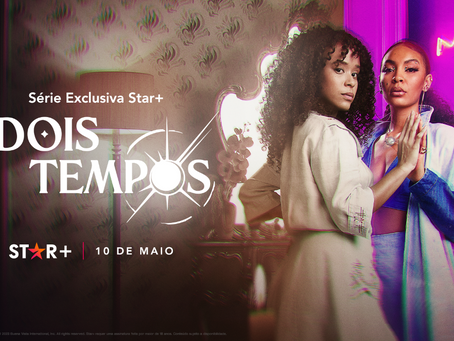 “Dois Tempos”, nova série original brasileira do selo Star+